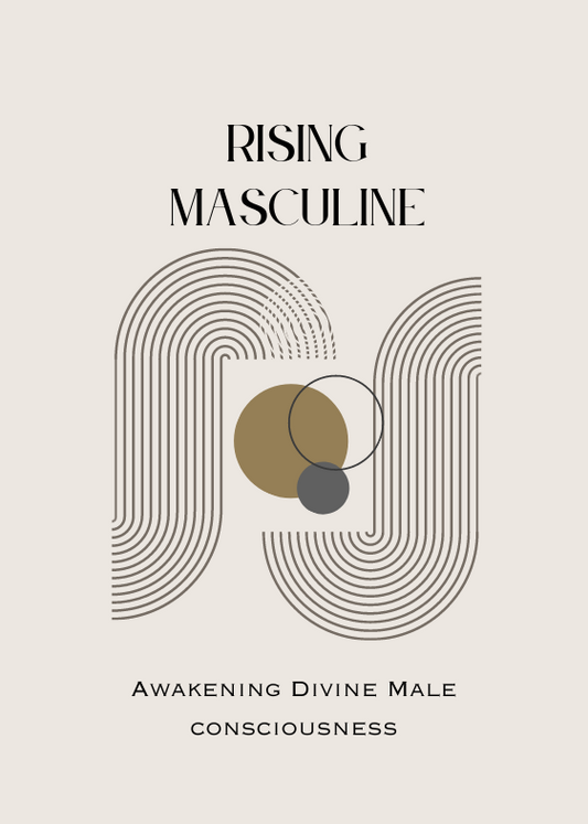 Rising Masculine ~ Awakening Divine Male